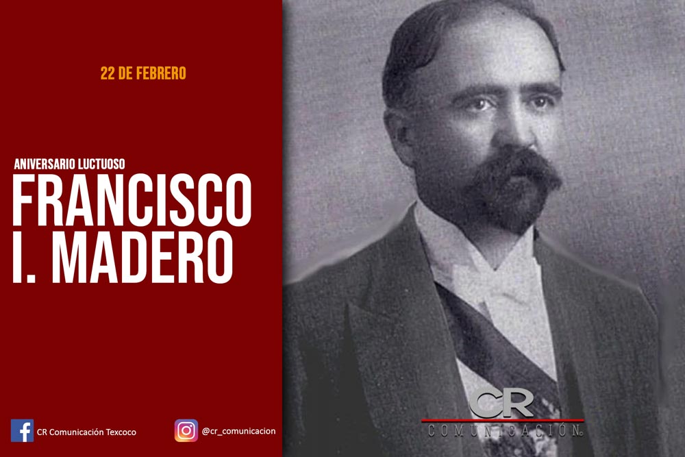 22 De Febrero, Aniversario Luctuoso De Francisco I. Madero – CR ...